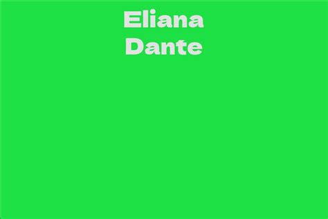 eliana dante facts bio career net worth aidwiki