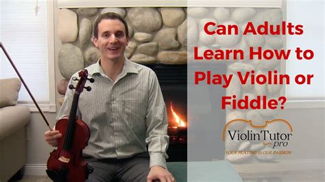 Can Adults Learn How To Play Violin Or Fiddle Youtube
