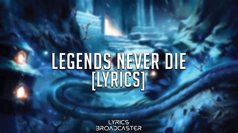 Legends Never Die Feat Against The Current Lyrics Youtube