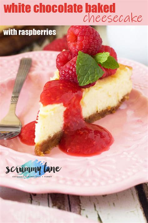 Perfect Baked White Chocolate Cheesecake With Raspberry Puree Scrummy Lane