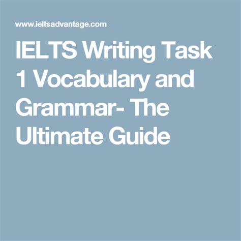 Ielts Writing Task Vocabulary And Grammar The Ultimate Guide Ielts