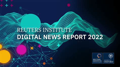 Digital News Report 2022 Reuters Institute For The Study Of