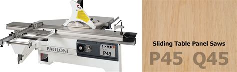 Woodworking Machinery Paoloni P45 And Q45 Panel Saws By Ney Ltd