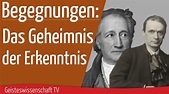 Geisteswissenschaft TV - "Begegnungen": Das Geheimnis der Erkenntnis ...