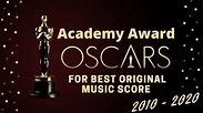 OSCARS FOR BEST ORIGINAL MUSIC SCORE - Years 2010 to 2020 (Long Version ...
