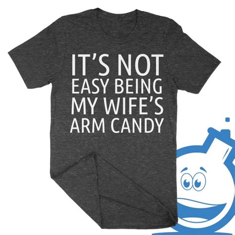 its not easy being my wife s arm candy shirt svg etsy