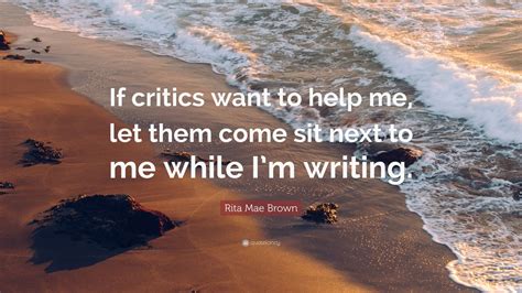 Nathalie markoch & elias checco | lyrics: Rita Mae Brown Quote: "If critics want to help me, let them come sit next to me while I'm ...