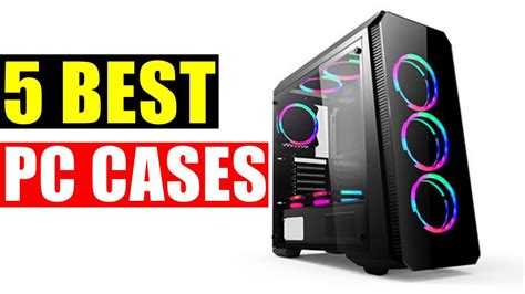 Top 5 Best Pc Cases In 2020 Youtube