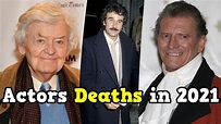 21 Actors Who Died in 2021, Deaths in 2021 - YouTube