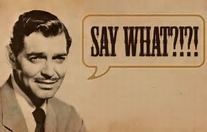 Image result for say what