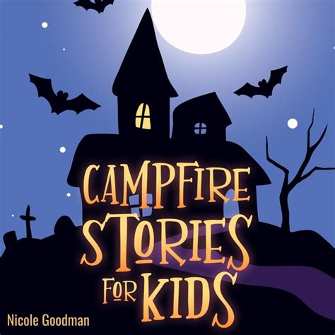 Campfire Stories For Kids A Collection Of Short Spooky And Mystery