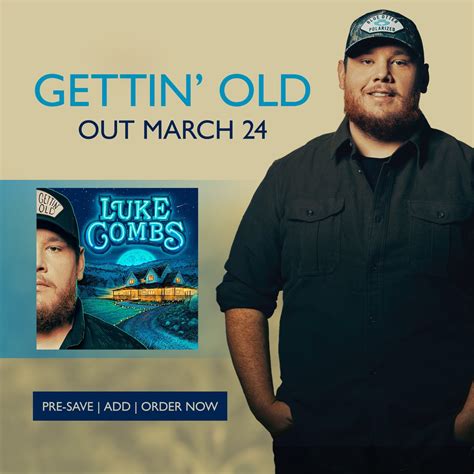 Luke Combs On Twitter New Album Gettin Old Will Be Out March 24