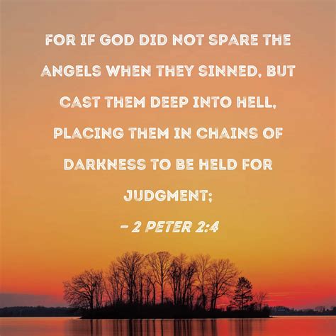 2 Peter 24 For If God Did Not Spare The Angels When They Sinned But