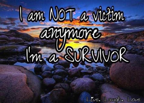 I Am A Survivor And You Can Be Too Inspirational Quotes