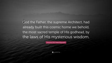Giovanni Pico Della Mirandola Quote: “God the Father, the supreme