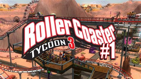 Lets Play Roller Coaster Tycoon 3 1 Vanilla Hills Gameplay