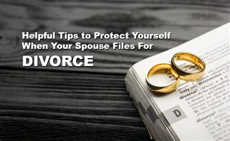 Helpful Tips To Protect Yourself During A Divorce