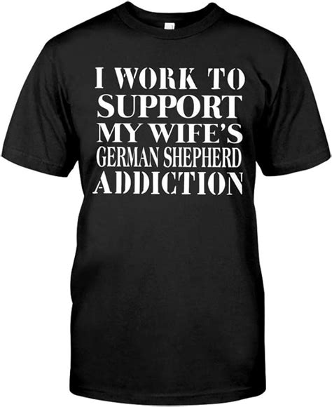 Support My Wife German Shepherd Addiction T Shirt Ds Personalized