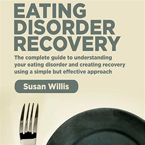 Eating Disorder Recovery The Complete Guide To Understanding Your