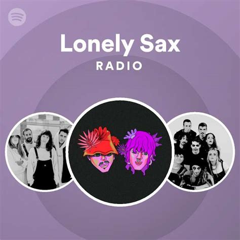 lonely sax radio playlist by spotify spotify