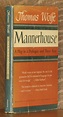 MANNERHOUSE, A PLAY IN PROLOGUE AND THREE ACTS by Thomas Wolfe: Very ...
