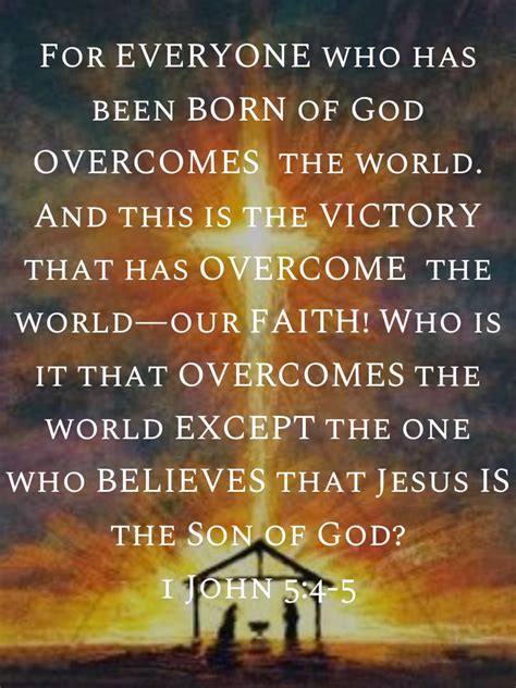 1 John 54 5 For Everyone Who Has Been Born Of God Overcomes The World