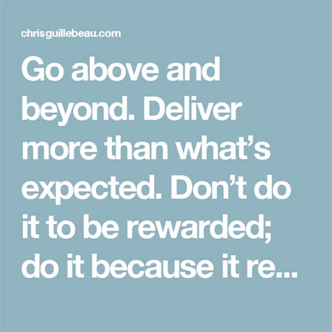 Go Above And Beyond Deliver More Than Whats Expected Dont Do It To