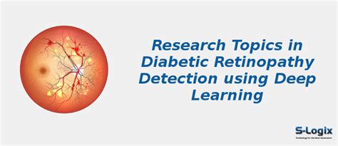 Deep Learning Research Topics In Diabetic Retinopathy Detection S Logix