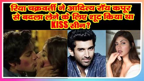 Rhea Chakraborty Agreed For Kissing Scene To Take Revenge From Aditya