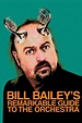 Bill Bailey's Remarkable Guide to the Orchestra (2009) - Watch Online ...