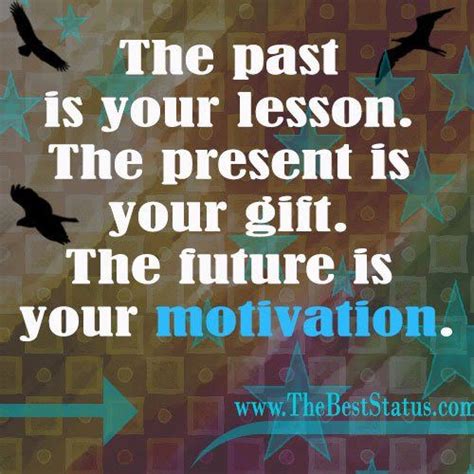 The Past Is Your Lesson Lesson The Past Quotes