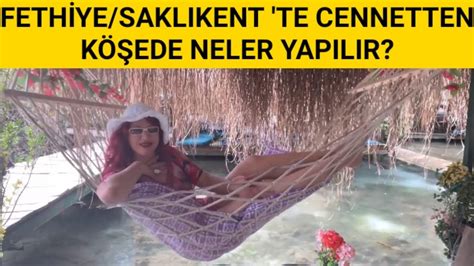 fethİye saklikent ‘te cennetten kÖŞede neler yapilir vlog youtube