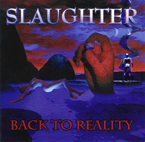 Let S Rock Slaughter Back To Reality