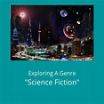 Exploring A Genre-What is Science Fiction?