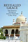 Revealed Grace: The Juristic Sufism of Ahmad Sirhindi (1564-1624 ...