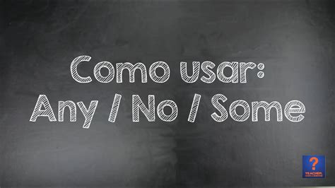 Como Usar Some Any No Aula De Inglês 11 Youtube