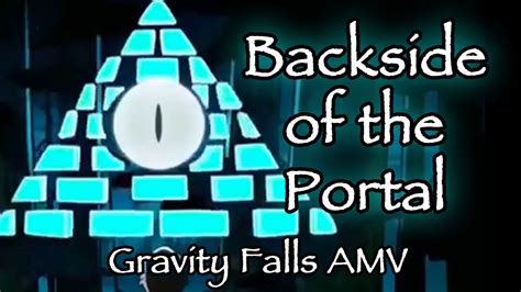 Backside Of The Portal Gravity Falls Amv Youtube