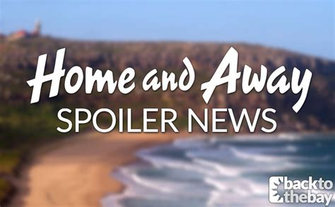Home And Away Spoiler Roundup August 2018