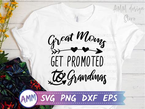 Great Moms Get Promoted To Grandma Svg Grandma Shirt Svg Etsy