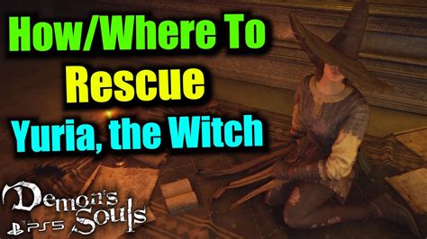 Demons Souls Remake Howwhere To Rescue Yuria The Witch Guide Youtube