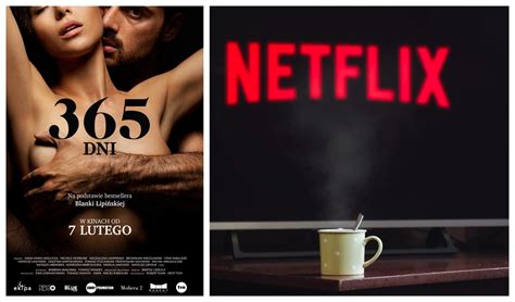 Filmy Podobne Do 365 Dni - Film "365 dni" dostępny na Netflixie! Sprawdź pozostałe premiery [LISTA