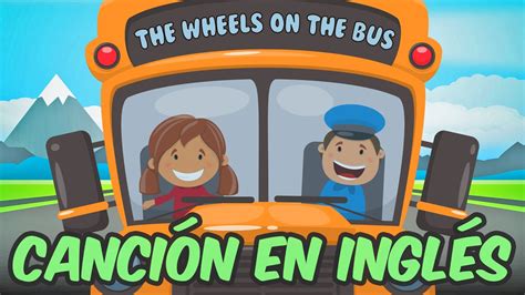 Las Ruedas Del Autobús En Inglés The Wheels On The Bus Canciones