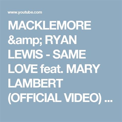 macklemore and ryan lewis same love feat mary lambert official video youtube same love