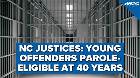 Nc Supreme Court Young Offenders Are Parole Eligible At 40 Years