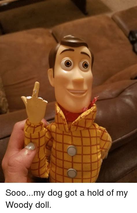 Image Result For Woody Doll Meme True Art Woody Memes