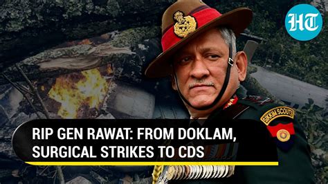 Rip Gen Bipin Rawat Doklam Surgical Strikes To Indias First Cds