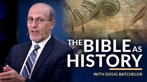 The Bible As History With Doug Batchelor Youtube