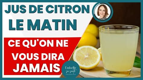 LE JUS DE CITRON LE MATIN Ce Dont PERSONNE Ne Parle YouTube