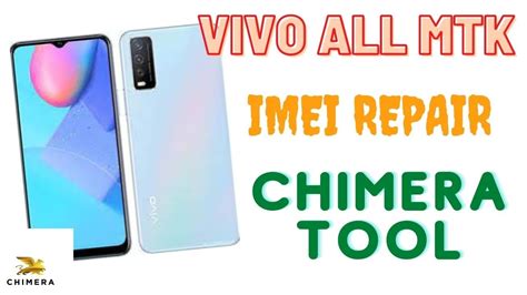 Vivo Y Y S Y All Mtk Imei Repair One Click Chimera Tool Youtube