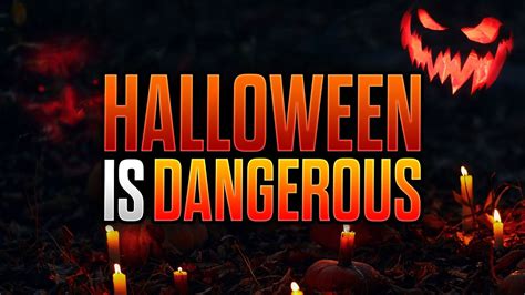8 Reasons Why Halloween Is Dangerous To Celebrate Youtube